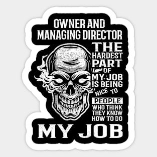 Owner And Managing Director T Shirt - The Hardest Part Gift Item Tee Sticker